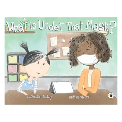 "What is Under that Mask" - "" ("Dudley Alexandria")(Paperback)