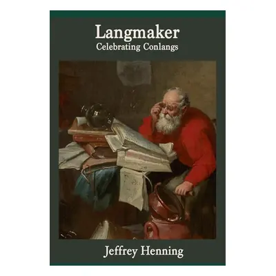 "Langmaker: Celebrating Conlangs" - "" ("Rosenfelder Mark")(Paperback)