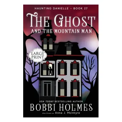 "The Ghost and the Mountain Man" - "" ("Holmes Bobbi")(Paperback)