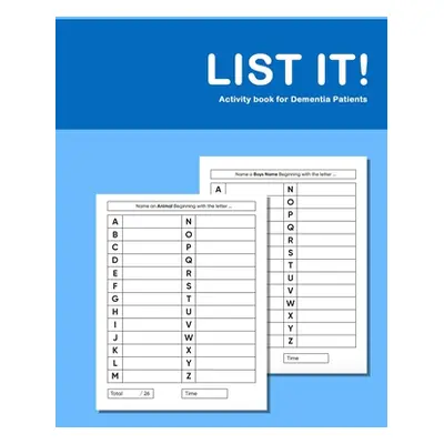 "List it! Activity book for Dementia Patients: Anti Memory loss and improved recall workbook for