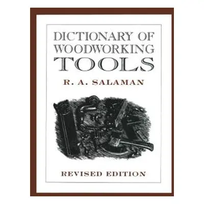 "Dictionary of Woodworking Tools" - "" ("Salaman R. A.")(Paperback)