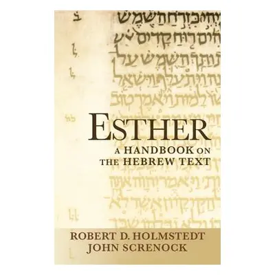 "Esther: A Handbook on the Hebrew Text" - "" ("Screnock John")(Paperback)