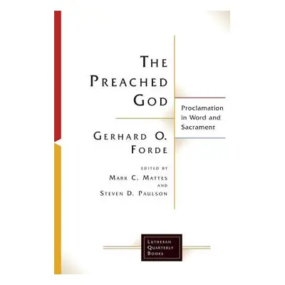 "The Preached God" - "" ("Forde Robert O.")(Paperback)