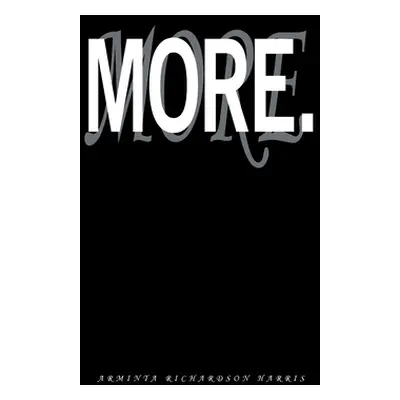 "More." - "" ("Harris Arminta Richardson")(Paperback)