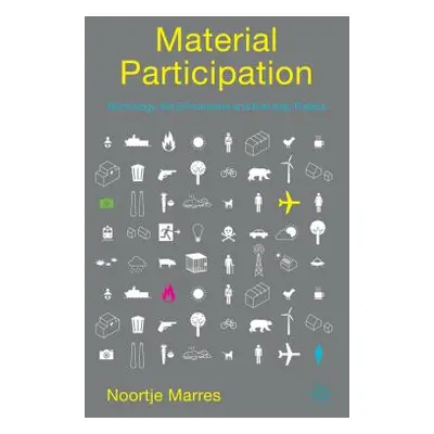 "Material Participation: Technology, the Environment and Everyday Publics" - "" ("Marres N.")(Pa