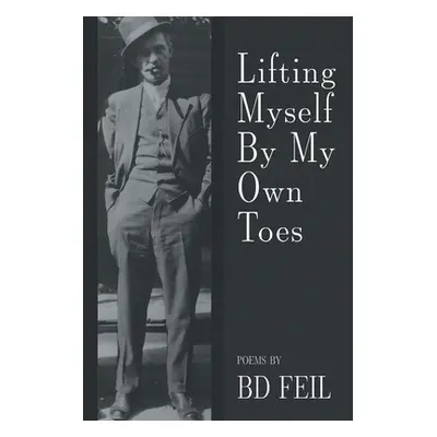 "Lifting Myself By My Own Toes" - "" ("Feil Bd")(Paperback)