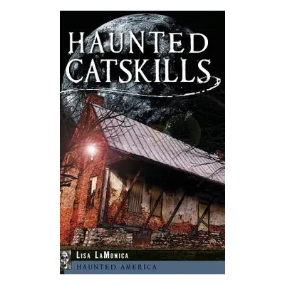 "Haunted Catskills" - "" ("Lamonica Lisa")(Pevná vazba)