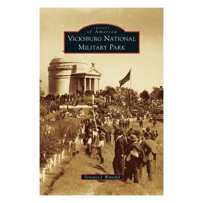 "Vicksburg National Military Park" - "" ("Winschel Terrence J.")(Pevná vazba)