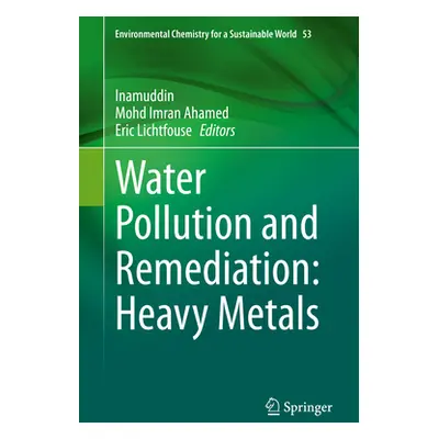 "Water Pollution and Remediation: Heavy Metals" - "" ("Inamuddin")(Pevná vazba)