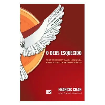 "O Deus esquecido: Revertendo nossa trgica negligncia para com o Esprito Santo" - "" ("Chan Fran