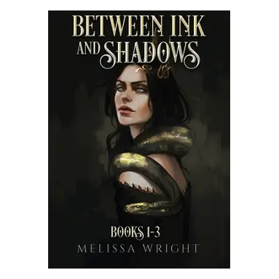 "Between Ink and Shadows: Books 1-3" - "" ("Wright Melissa")(Pevná vazba)