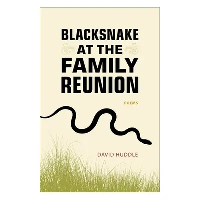 "Blacksnake at the Family Reunion: Poems" - "" ("Huddle David")(Paperback)