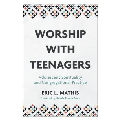 "Worship with Teenagers" - "" ("Mathis Eric L.")(Pevná vazba)