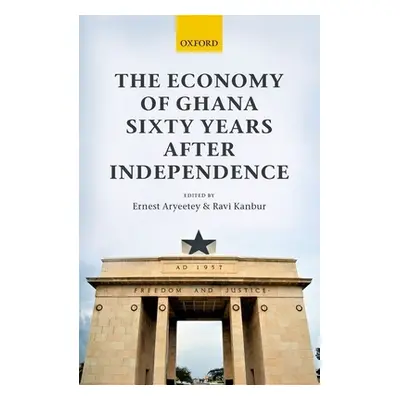 "The Economy of Ghana Sixty Years After Independence" - "" ("Aryeetey Ernest")(Pevná vazba)