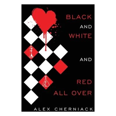 "Black and White and Red All Over" - "" ("Cherniack Alex")(Paperback)