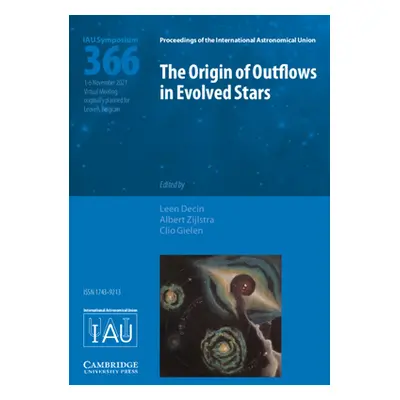 "The Origin of Outflows in Evolved Stars (Iau S366)" - "" ("Decin Leen")(Pevná vazba)