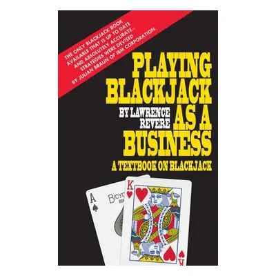 "Playing Blackjack as a Business" - "" ("Revere Lawrence")(Pevná vazba)