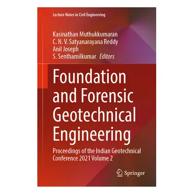 "Foundation and Forensic Geotechnical Engineering: Proceedings of the Indian Geotechnical Confer