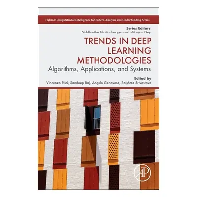 "Trends in Deep Learning Methodologies: Algorithms, Applications, and Systems" - "" ("Piuri Vinc