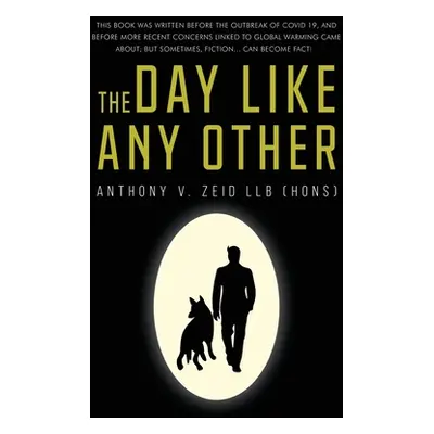 "The Day Like Any Other" - "" ("Zeid Llb (Hons) Anthony V.")(Paperback)