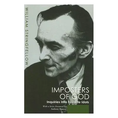 "Impostors of God: Inquiries Into Favorite Idols" - "" ("Stringfellow William")(Paperback)