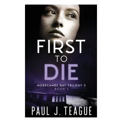 "First To Die" - "" ("Teague Paul J.")(Paperback)