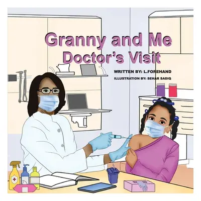 "Granny and Me Doctor's Visit" - "" ("Forehand Ladeirdre")(Paperback)