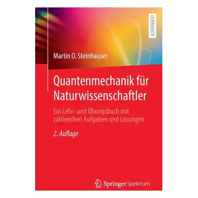 "Quantenmechanik Fr Naturwissenschaftler: Ein Lehr- Und bungsbuch Mit Zahlreichen Aufgaben Und L