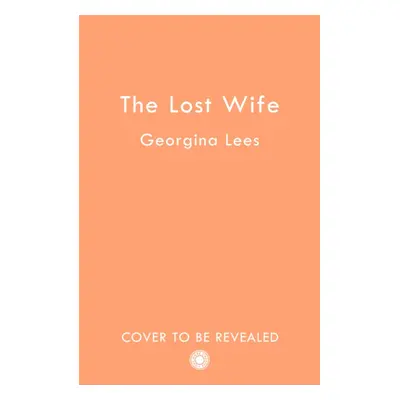 "Lost Wife" - "" ("Lees Georgina")(Paperback / softback)