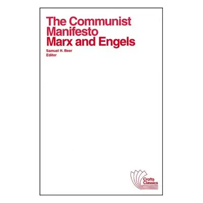 "The Communist Manifesto: With Selections from the Eighteenth Brumaire of Louis Bonaparte and Ca