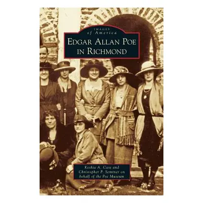 "Edgar Allan Poe in Richmond" - "" ("Case Keshia a.")(Pevná vazba)