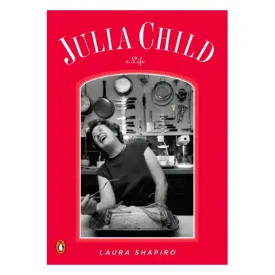 "Julia Child: A Life" - "" ("Shapiro Laura")(Paperback)