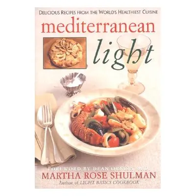 "Mediterranean Light: Delicious Recipes from the World's Healthiest Cuisine" - "" ("Shulman Mart