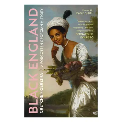 "Black England" - "A Forgotten Georgian History" ("Gerzina Gretchen")(Paperback / softback)