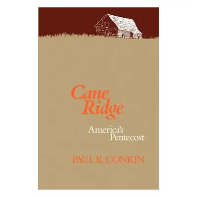 "Cane Ridge, America's Pentecost" - "" ("Conkin Paul K.")(Paperback)