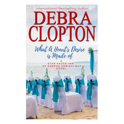 "What a Heart's Desire is Made of" - "" ("Clopton Debra")(Paperback)