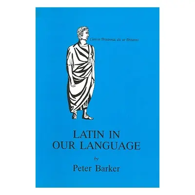 "Latin in Our Language" - "" ("Barker P.")(Paperback)