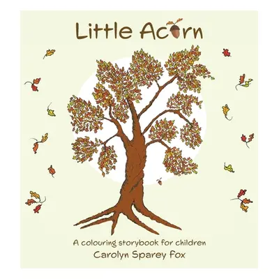 "Little Acorn" - "" ("Sparey Fox Carolyn")(Paperback)