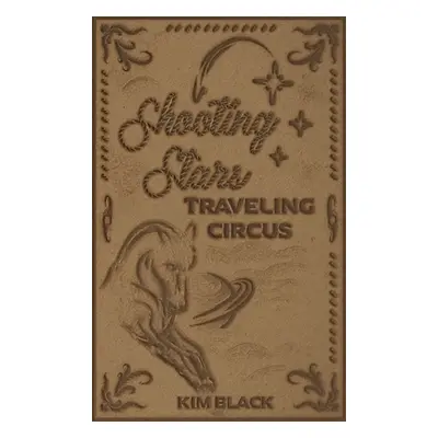 "Shooting Stars Traveling Circus" - "" ("Black Kim")(Pevná vazba)