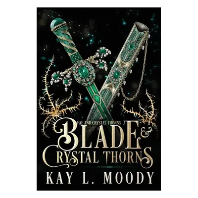 "Blade and Crystal Thorns" - "" ("Moody Kay L.")(Pevná vazba)