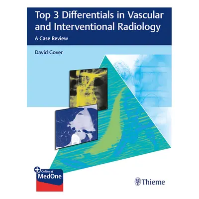 "Top 3 Differentials in Vascular and Interventional Radiology: A Case Review" - "" ("Gover David