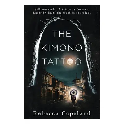 "The Kimono Tattoo" - "" ("Copeland Rebecca")(Paperback)