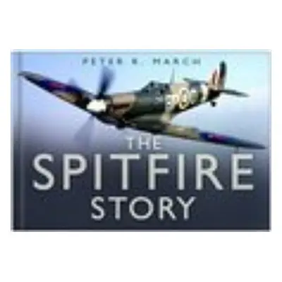 "Spitfire Story" - "" ("March Peter R")(Pevná vazba)