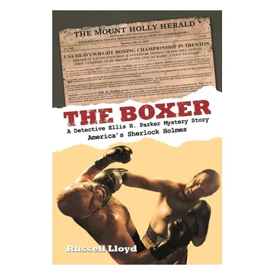 "The Boxer: A Detective Ellis H. Parker Mystery Story" - "" ("Lloyd Russell")(Paperback)