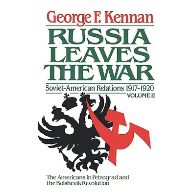 "The Decision to Intervene: Soviet-American Relations, 1917-1920" - "" ("Kennan George Frost")(P