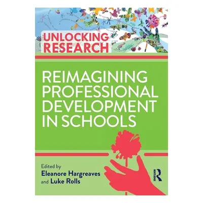 "Reimagining Professional Development in Schools" - "" ("Hargreaves Eleanore")(Paperback)