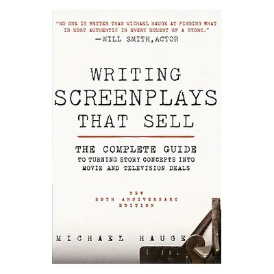 "Writing Screenplays That Sell, New Twentieth Anniversary Edition: The Complete Guide to Turning