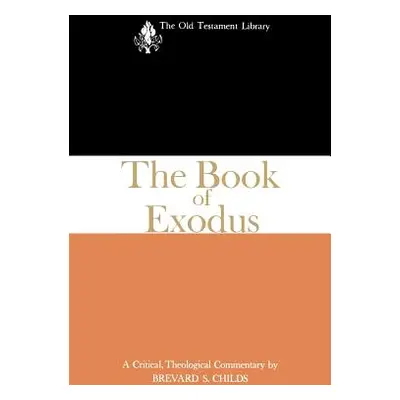 "The Book of Exodus: A Critical, Theological Commentary" - "" ("Childs")(Paperback)