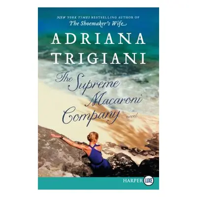 "The Supreme Macaroni Company LP" - "" ("Trigiani Adriana")(Paperback)