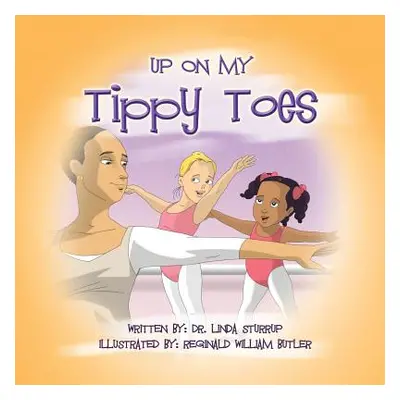 "Up on My Tippy Toes" - "" ("Sturrup Linda")(Paperback)